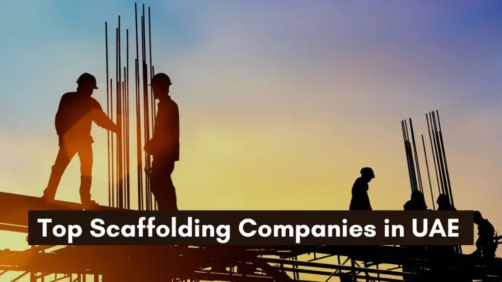 Top Scaffolding Companies in UAE